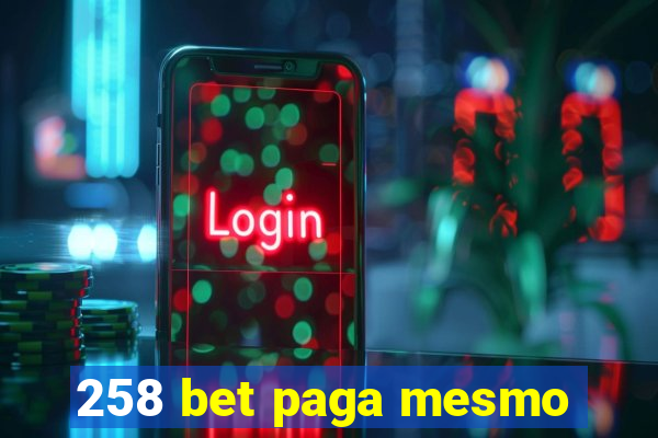 258 bet paga mesmo